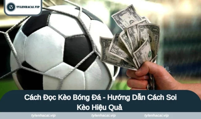 cach doc keo bong da anh dai dien cách đọc kèo bóng đá