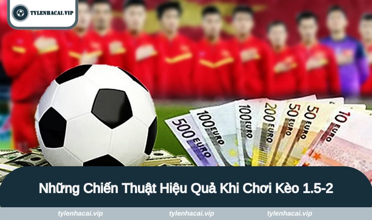 keo 152 3 Đánh giá tình huống thực tế trong trận đấu để tăng tỷ lệ thắng kèo