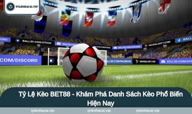 ty le keo bet88 Tỷ Lệ Kèo BET88