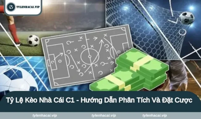 Tỷ Lệ Kèo Nhà Cái C1